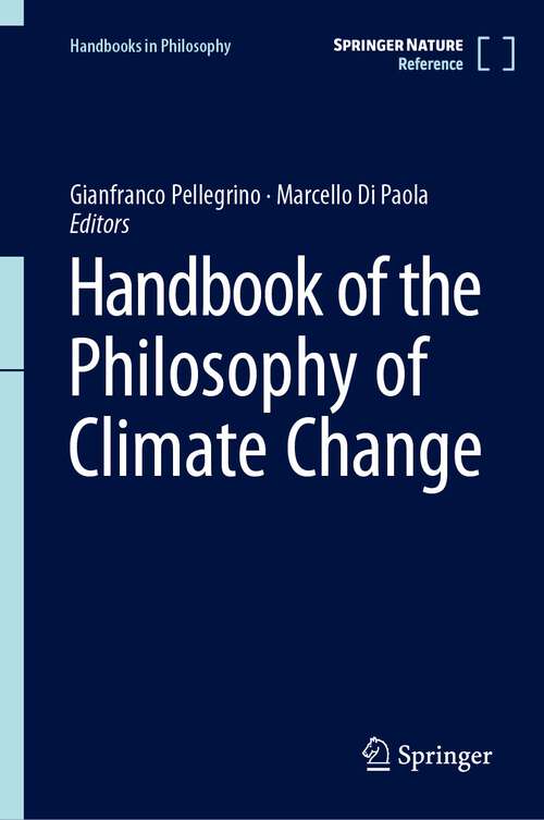 Book cover of Handbook of the Philosophy of Climate Change (1st ed. 2023) (Handbooks in Philosophy)