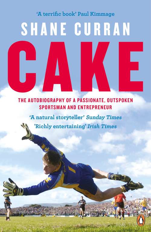 Book cover of Cake: The Autobiography of a Passionate, Outspoken Sportsman and Entrepreneur