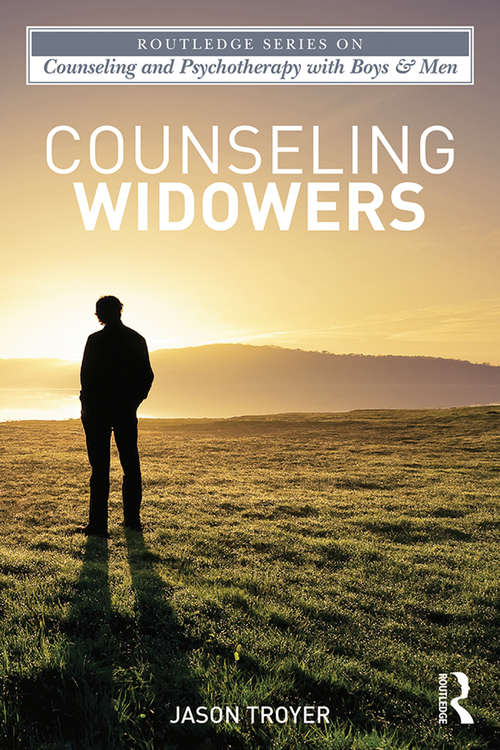 Book cover of Counseling Widowers (The Routledge Series on Counseling and Psychotherapy with Boys and Men)