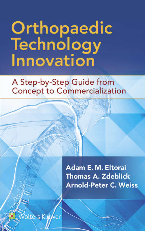 Orthopaedic Technology Innovation: A Step-by-step Guide From Concept To Commercialization