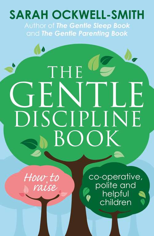 Book cover of The Gentle Discipline Book: How to raise co-operative, polite and helpful children (Gentle #1)