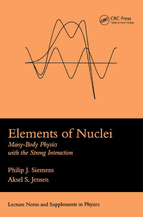 Book cover of Elements Of Nuclei: Many-body Physics With The Strong Interaction
