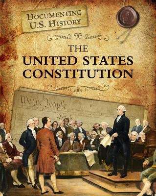Book cover of The United States Constitution (Documenting U.S. History)
