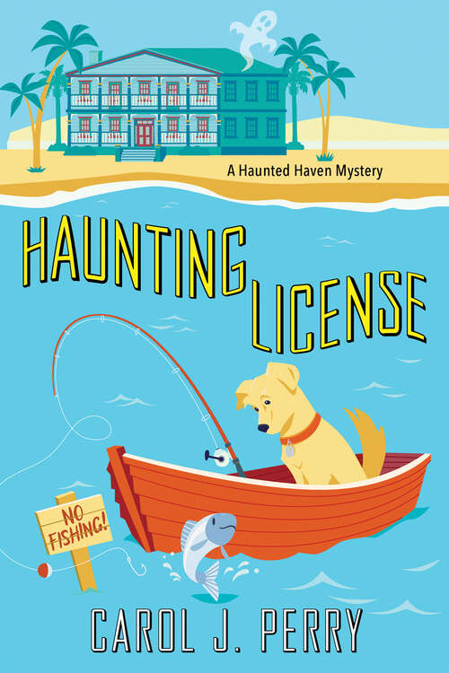 Book cover of Haunting License (A Haunted Haven Mystery #3)