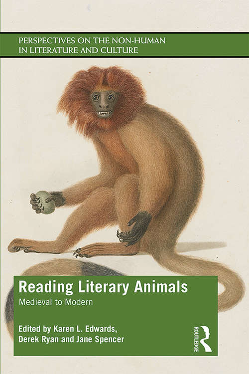 Reading Literary Animals: Medieval to Modern (Perspectives on the Non-Human in Literature and Culture)