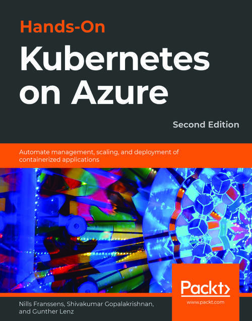 Book cover of Hands-On Kubernetes on Azure: Automate management, scaling, and deployment of containerized applications, 2nd Edition