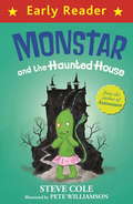 Monstar and the Haunted House (Early Reader)