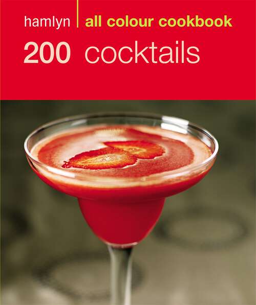 Book cover of 200 Cocktails: Hamlyn All Colour Cookbook