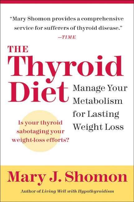 Book cover of The Thyroid Diet: Manage Your Metabolism for Lasting Weight Loss