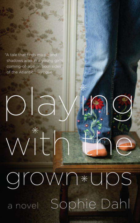 Book cover of Playing with the Grown-ups: A Novel