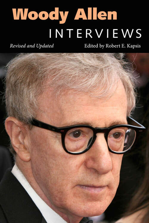 Book cover of Woody Allen: Interviews, Revised and Updated (EPUB Single) (Conversations with Filmmakers Series)