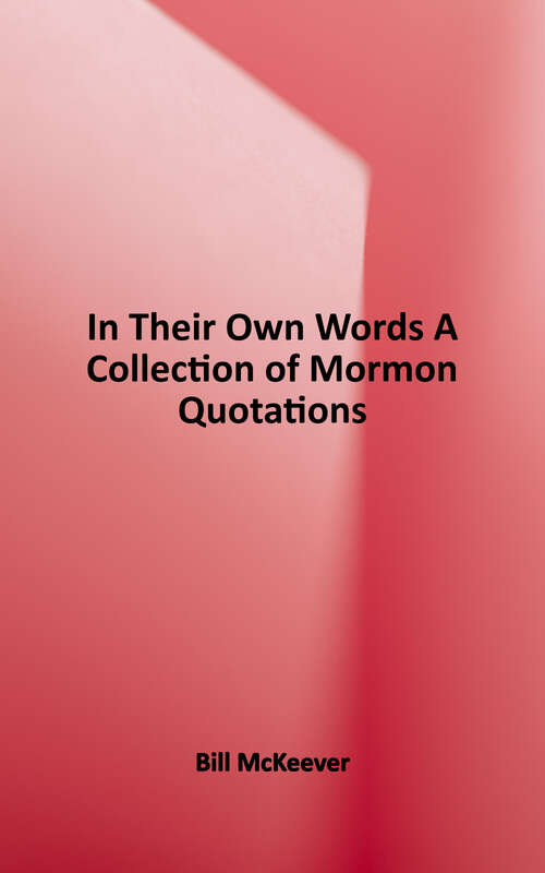 Book cover of In Their Own Words: A Collection of Mormon Quotations