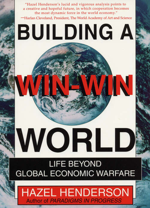 Book cover of Building a Win-Win World: Life Beyond Global Economic Warfare
