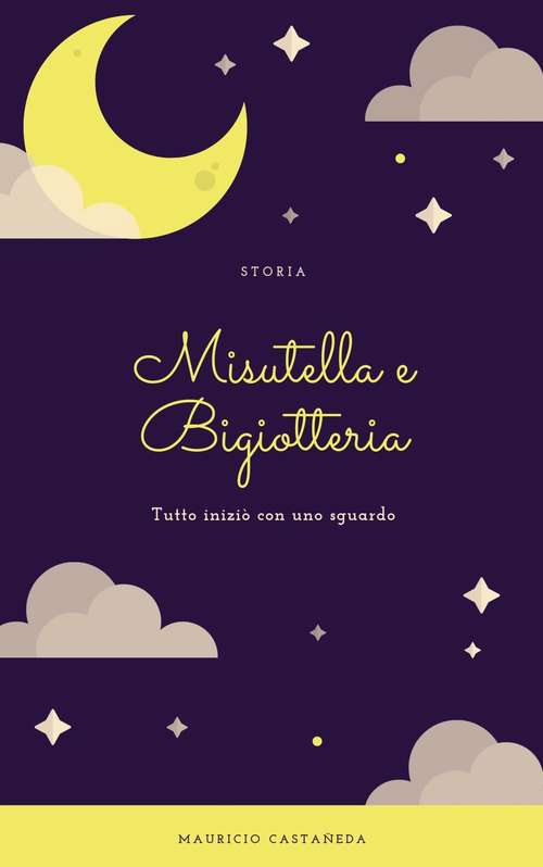 Book cover of Misutella e Bigiotteria: Tutto iniziò con uno sguardo