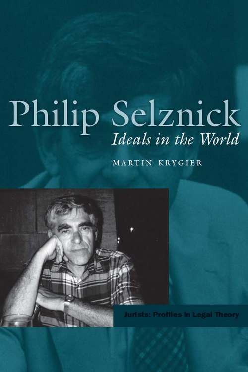 Book cover of Philip Selznick: Ideals in the World