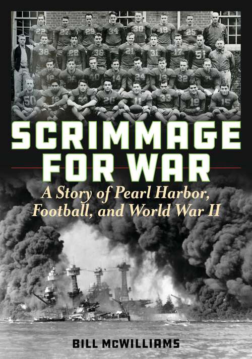 Book cover of Scrimmage for War: A Story of Pearl Harbor, Football, and World War II