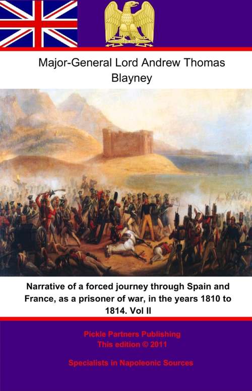 Narrative of a forced journey through Spain and France, as a prisoner of war, in the years 1810 to 1814. Vol. II (Narrative of a forced journey through Spain and France, as a prisoner of war, in the years 1810 to 1814. #2)