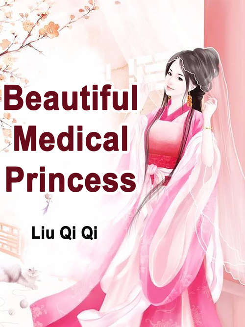 Beautiful Medical Princess: Volume 3 (Volume 3 #3)