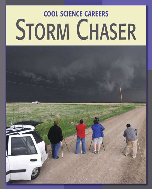 Book cover of Storm Chaser (Cool Science Careers)