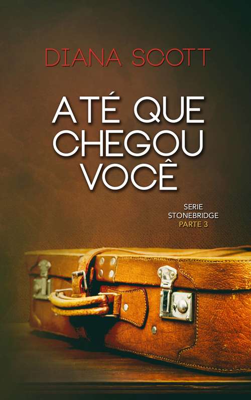 Book cover of Até Que Chegou Você (Stonebridge #3)