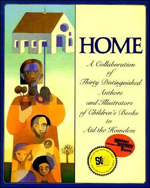 Book cover of Home: A Collaboration of Thirty Distinguished Authors and Illustrators of Children's Books to Aid the Homeless