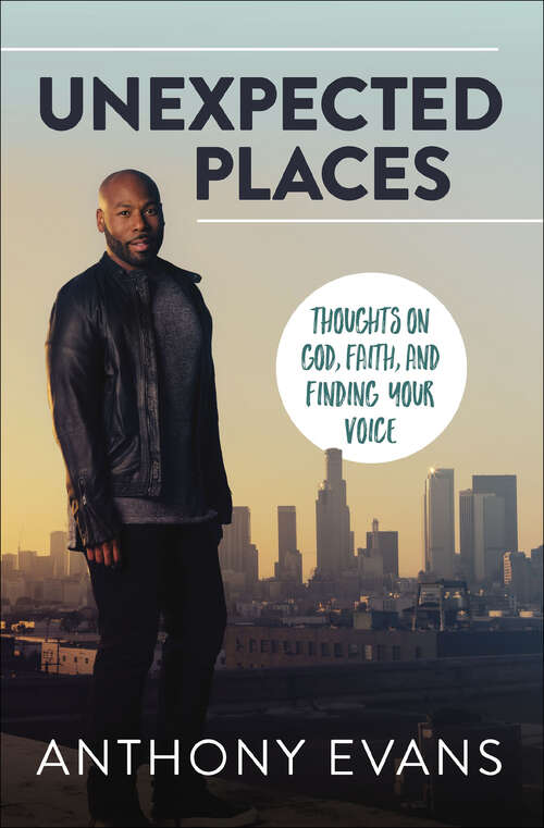 Book cover of Unexpected Places: Thoughts on God, Faith, and Finding Your Voice