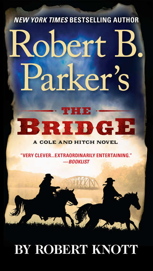 Book cover of Robert B. Parker's The Bridge (Virgil Cole & Everett Hitch #7)