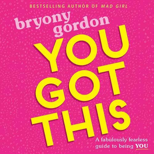 Book cover of You Got This: A fabulously fearless guide to being YOU