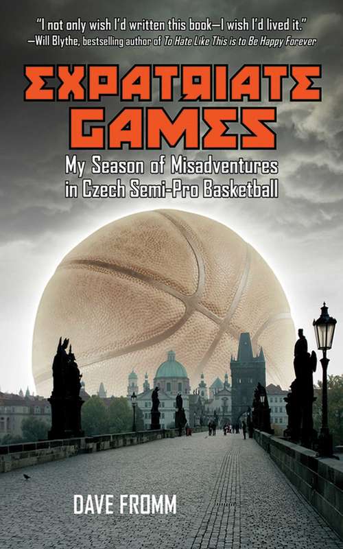 Book cover of Expatriate Games: My Season of Misadventures in Czech Semi-Pro Basketball