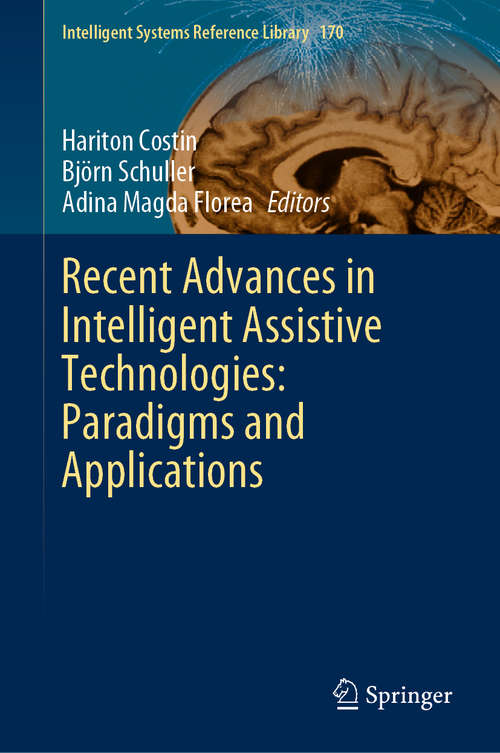 Book cover of Recent Advances in Intelligent Assistive Technologies: Paradigms and Applications (1st ed. 2020) (Intelligent Systems Reference Library #170)