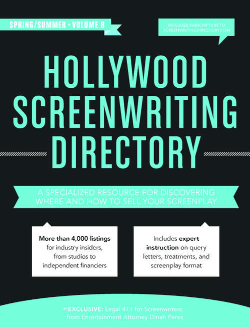 Book cover of Hollywood Screenwriting Directory Spring/Summer: A Specialized Resource for Discovering Where & How to Sell Your Screenplay