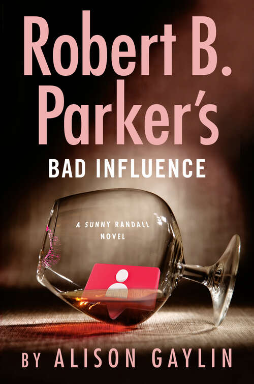 Book cover of Robert B. Parker's Bad Influence (Sunny Randall #11)