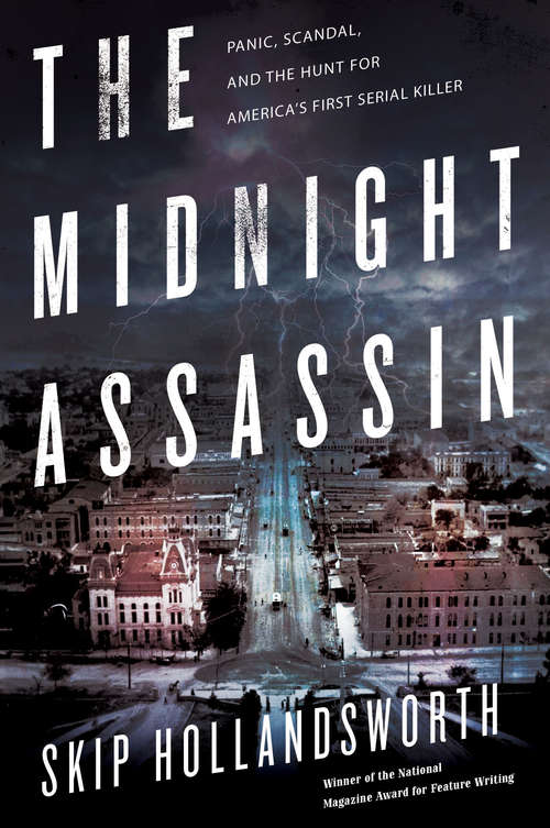 Book cover of The Midnight Assassin: Panic, Scandal, And The Hunt For America's First Serial Killer