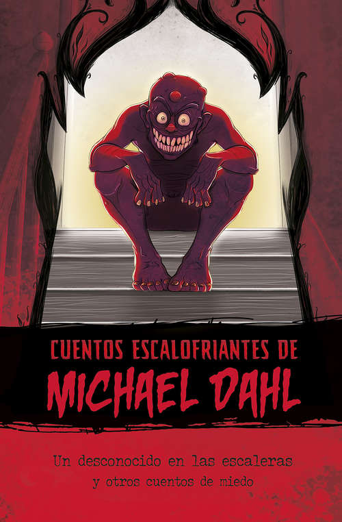 Book cover of Un desconocido en las escaleras y otros cuentos de miedo (Cuentos Escalofriantes de Michael Dahl)
