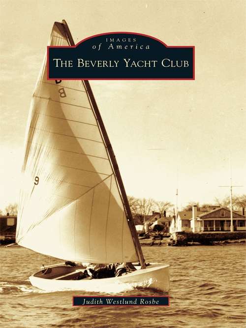 Book cover of Beverly Yacht Club, The (Images of America)