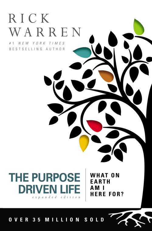 The Purpose Driven Life: What on Earth Am I Here For? (The Purpose Driven Life)