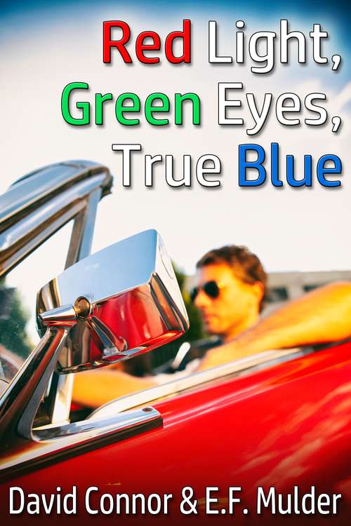 Red Light, Green Eyes, True Blue