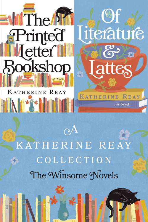 Book cover of A Katherine Reay Collection: The Printed Letter Bookshop and Of Literature and Lattes