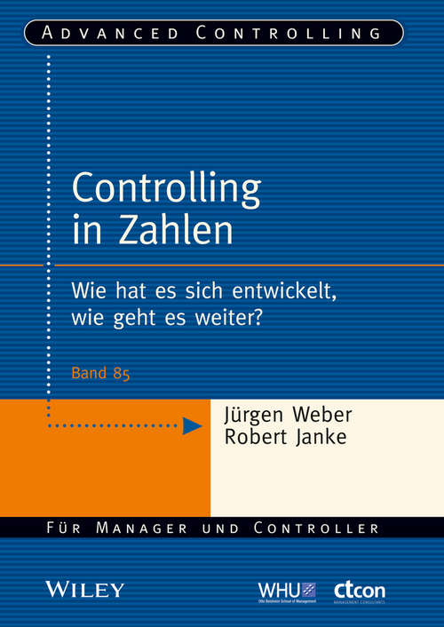 Book cover of Controlling in Zahlen: Wie hat es sich entwickelt, wie geht es weiter? (Advanced Controlling)