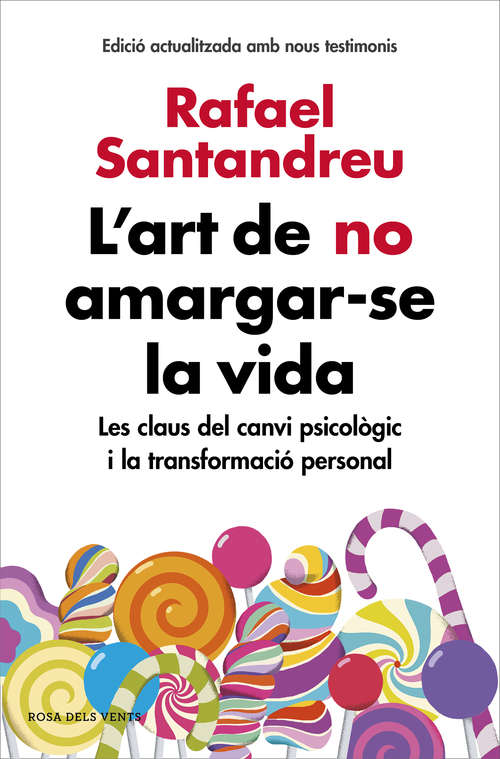 Book cover of L'art de no amargar-se la vida (edició ampliada i actualitzada): Les claus del canvi psicològic i la transformació personal