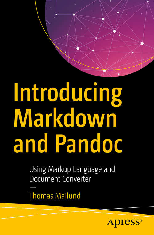 Book cover of Introducing Markdown and Pandoc: Using Markup Language and Document Converter (1st ed.)