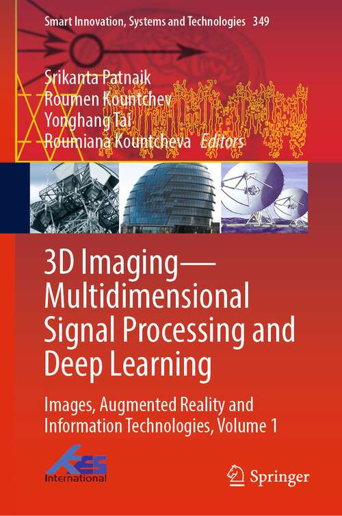 Book cover of 3D Imaging—Multidimensional Signal Processing and Deep Learning: Images, Augmented Reality and Information Technologies, Volume 1 (1st ed. 2023) (Smart Innovation, Systems and Technologies #349)