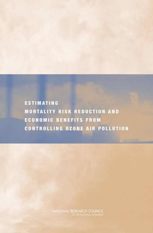 Book cover of Estimating Mortality Risk Reduction And Economic Benefits From Controlling Ozone Air Pollution