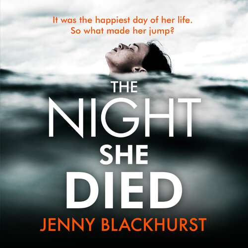 Book cover of The Night She Died: the addictive new psychological thriller from No 1 bestselling author Jenny Blackhurst