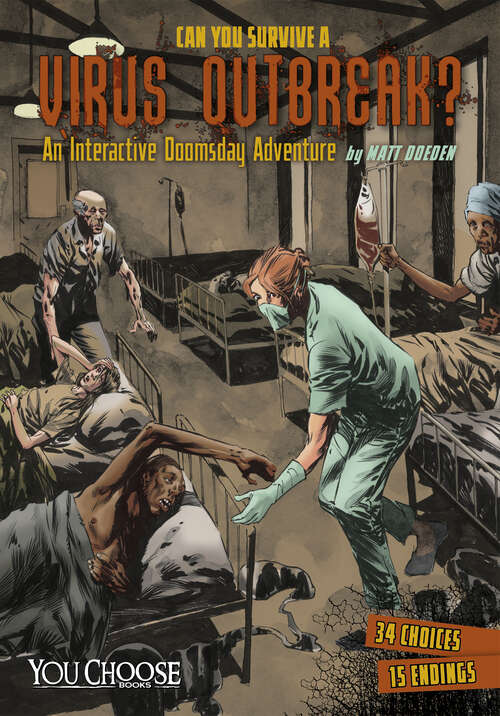 Book cover of Can You Survive a Virus Outbreak?: An Interactive Doomsday Adventure (You Choose: Doomsday Ser.)