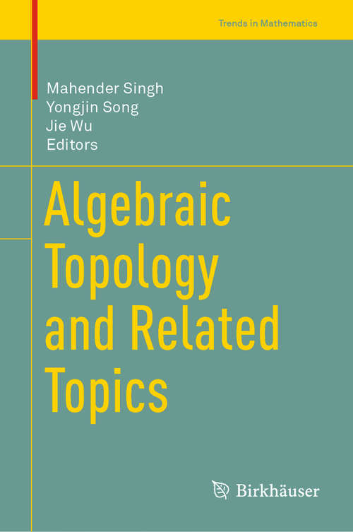 Algebraic Topology and Related Topics (Trends in Mathematics)