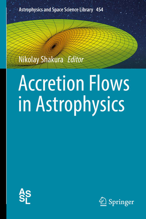 Accretion Flows in Astrophysics (Astrophysics and Space Science Library #454)