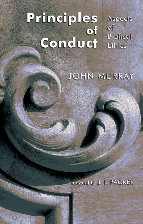 Book cover of Principles of Conduct: Aspects of Biblical Ethics