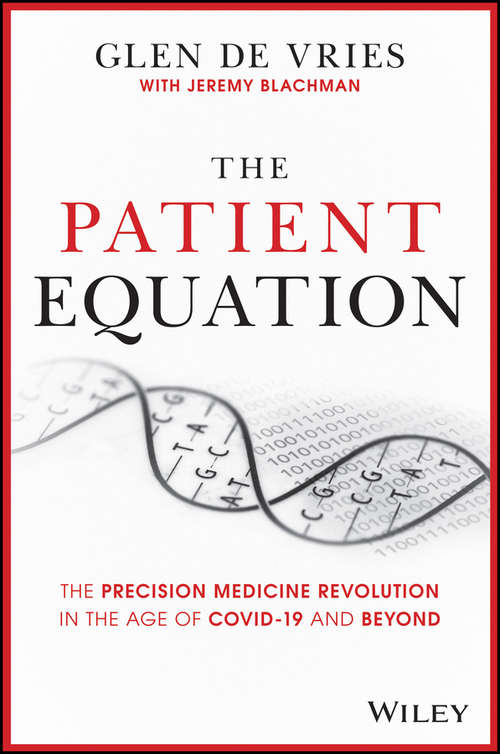 Book cover of The Patient Equation: The Data-Driven Future of Precision Medicine and the Business of Health Care