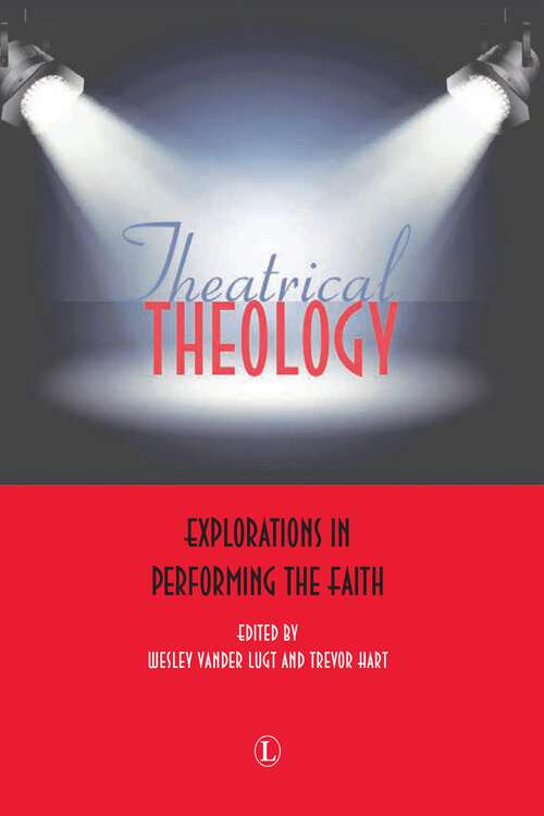 Book cover of Theatrical Theology: Explorations in Performing the Faith (1)